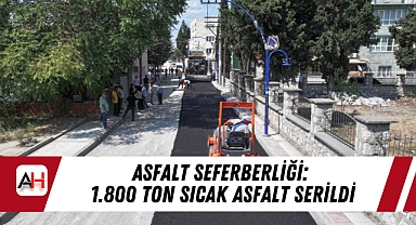 Asfalt Seferberliği: 1.800 Ton Sıcak Asfalt Serildi