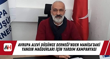 Avrupa Alevi Düşünce Derneği'nden Manisa’daki Yangın Mağdurları İçin Yardım Kampanyası