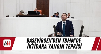 Başevirgen’den TBMM’de iktidara yangın tepkisi