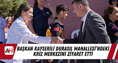 Başkan Kayserili Durasıl Mahallesi'ndeki Kriz Merkezini Ziyaret Etti