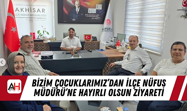 Bizim Çocuklarımız’dan İlçe Nüfus Müdürü’ne Hayırlı Olsun Ziyareti