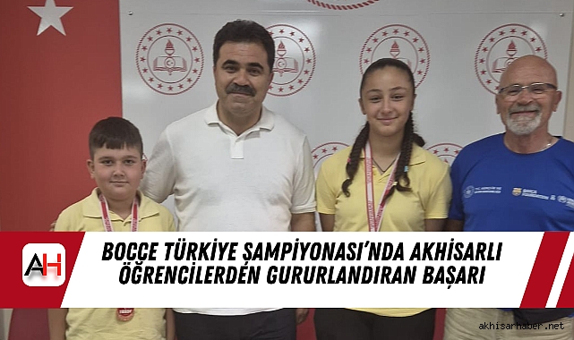 Bocce Türkiye Şampiyonası’nda Akhisarlı Öğrencilerden Gururlandıran Başarı