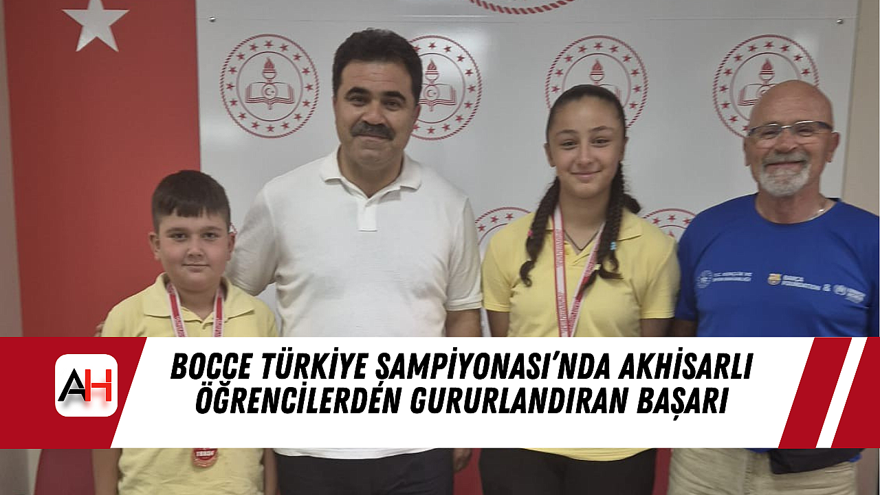 Bocce Türkiye Şampiyonası’nda Akhisarlı Öğrencilerden Gururlandıran Başarı