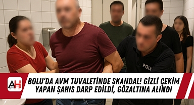 Bolu’da AVM Tuvaletinde Skandal! Gizli Çekim Yapan Şahıs Darp Edildi, Gözaltına Alındı
