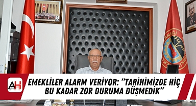 Emekliler Alarm Veriyor: “Tarihimizde Hiç Bu Kadar Zor Duruma Düşmedik”