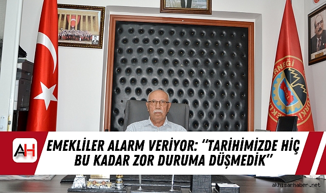 Emekliler Alarm Veriyor: “Tarihimizde Hiç Bu Kadar Zor Duruma Düşmedik”