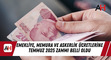 Emekliye, Memura ve Askerlik Ücretlerine Temmuz 2025 Zammı Belli oldu