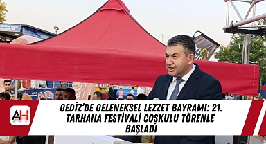 Gediz'de Geleneksel Lezzet Bayramı: 21. Tarhana Festivali Coşkulu Törenle Başladı
