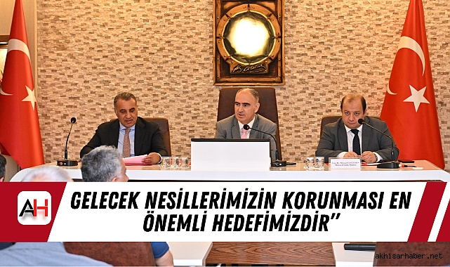 Gelecek Nesillerimizin Korunması En Önemli Hedefimizdir”
