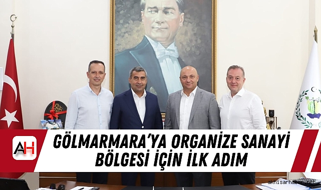 Gölmarmara'ya Organize Sanayi Bölgesi İçin İlk Adım