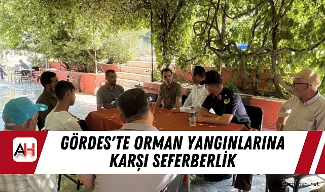 Gördes'te Orman Yangınlarına Karşı Seferberlik