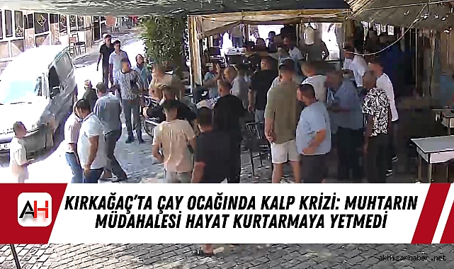 Kırkağaç’ta Çay Ocağında Kalp Krizi: Muhtarın Müdahalesi Hayat Kurtarmaya Yetmedi