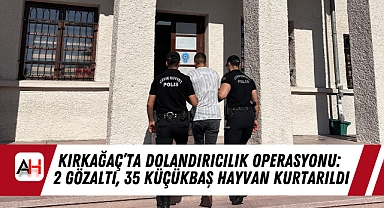 Kırkağaç'ta Dolandırıcılık Operasyonu: 2 Gözaltı, 35 Küçükbaş Hayvan Kurtarıldı