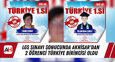 LGS sınavı sonucunda Akhisar'dan 2 öğrenci Türkiye Birincisi oldu