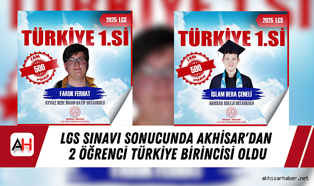LGS sınavı sonucunda Akhisar'dan 2 öğrenci Türkiye Birincisi oldu