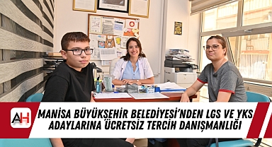 Manisa Büyükşehir Belediyesi'nden LGS ve YKS Adaylarına Ücretsiz Tercih Danışmanlığı