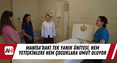Manisa’daki Tek Yanık Ünitesi, Hem Yetişkinlere Hem Çocuklara Umut Oluyor