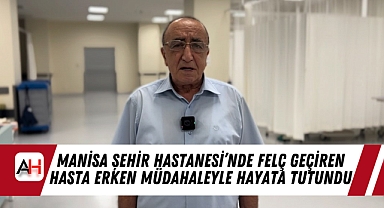Manisa Şehir Hastanesi’nde Felç Geçiren Hasta Erken Müdahaleyle Hayata Tutundu