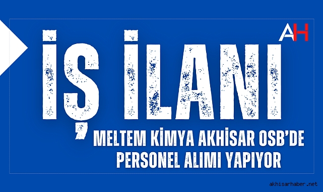 Meltem Kimya Akhisar OSB'de Personel Alımı Yapıyor