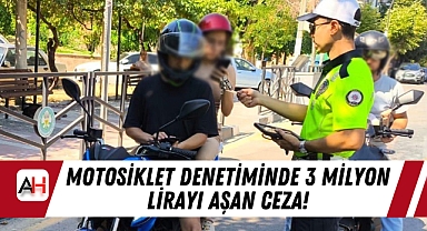 Motosiklet Denetiminde 3 Milyon Lirayı Aşan Ceza!