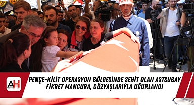 Pençe-Kilit Operasyon Bölgesinde Şehit Olan Astsubay Fikret Mangura, Gözyaşlarıyla Uğurlandı