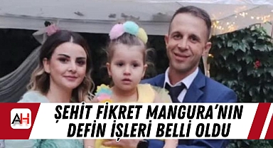 Şehit Fikret Mangura'nın Defin İşleri Belli Oldu