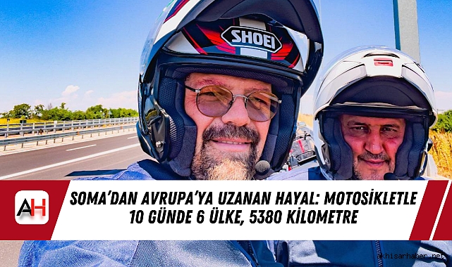 Soma’dan Avrupa’ya Uzanan Hayal: Motosikletle 10 Günde 6 Ülke, 5380 Kilometre
