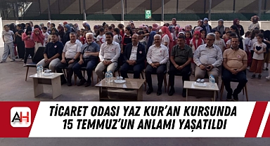 Ticaret Odası Yaz Kur’an Kursunda 15 Temmuz’un Anlamı Yaşatıldı