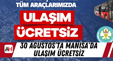 30 Ağustos’ta Manisa’da Ulaşım Ücretsiz