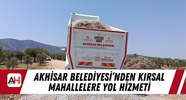 Akhisar Belediyesi’nden Kırsal Mahallelere Yol Hizmeti