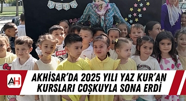 Akhisar'da 2025 Yılı Yaz Kur'an Kursları Coşkuyla Sona Erdi