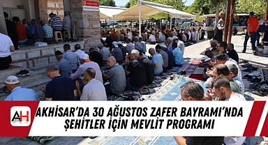 Akhisar’da 30 Ağustos Zafer Bayramı’nda Şehitler İçin Mevlit Programı
