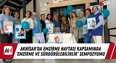 Akhisar'da Emzirme Haftası Kapsamında 'Emzirme ve Sürdürülebilirlik' Sempozyumu