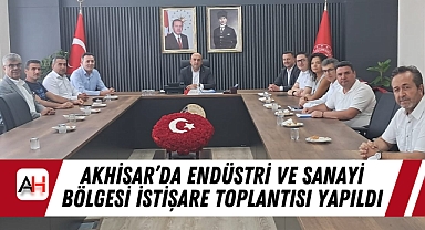Akhisar'da Endüstri ve Sanayi Bölgesi İstişare Toplantısı Yapıldı