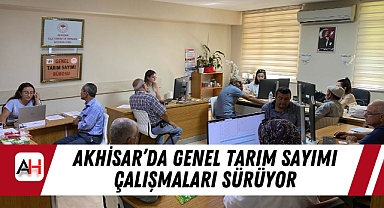 Akhisar'da Genel Tarım Sayımı Çalışmaları Sürüyor