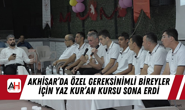 Akhisar’da Özel Gereksinimli Bireyler İçin Yaz Kur’an Kursu Sona Erdi