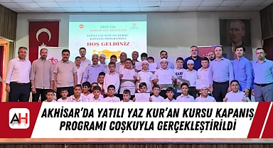 Akhisar'da Yatılı Yaz Kur'an Kursu Kapanış Programı Coşkuyla Gerçekleştirildi