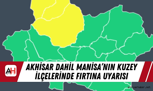 Akhisar Dahil Manisa’nın Kuzey İlçelerinde Fırtına Uyarısı