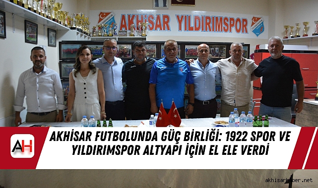 Akhisar Futbolunda Güç Birliği: 1922 Spor ve Yıldırımspor Altyapı İçin El Ele Verdi