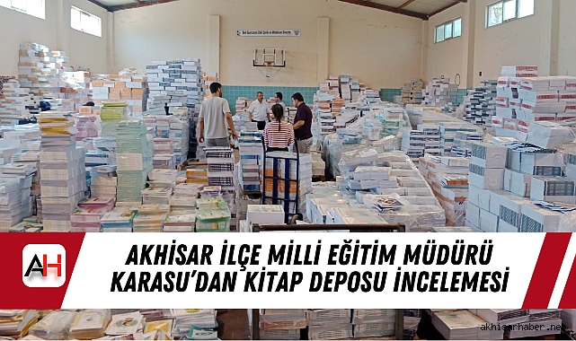 Akhisar İlçe Milli Eğitim Müdürü Karasu’dan Kitap Deposu İncelemesi