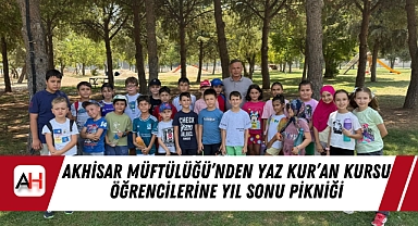 Akhisar Müftülüğü’nden Yaz Kur’an Kursu Öğrencilerine Yıl Sonu Pikniği