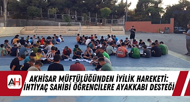 Akhisar Müftülüğünden İyilik Hareketi: İhtiyaç Sahibi Öğrencilere Ayakkabı Desteği