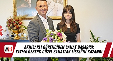 Akhisarlı Öğrenciden Sanat Başarısı: Fatma Özberk Güzel Sanatlar Lisesi'ni Kazandı