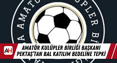 Amatör Kulüpler Birliği Başkanı Pektaş’tan BAL Katılım Bedeline Tepki
