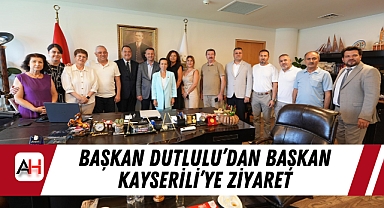 Başkan Dutlulu'dan Başkan Kayserili'ye Ziyaret