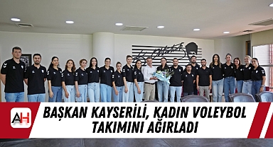 Başkan Kayserili, Kadın Voleybol Takımını Ağırladı