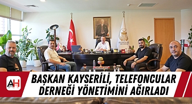 Başkan Kayserili, Telefoncular Derneği Yönetimini Ağırladı