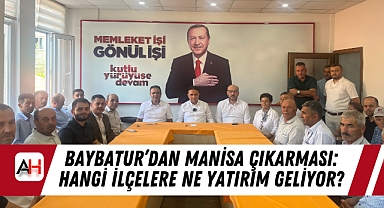 Baybatur'dan Manisa Çıkarması: Hangi İlçelere Ne Yatırım Geliyor?