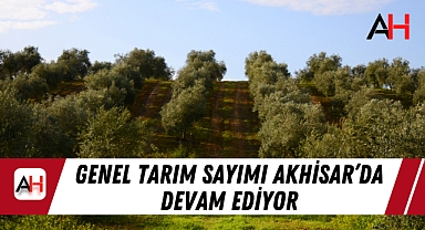 Genel Tarım Sayımı Akhisar’da Devam Ediyor