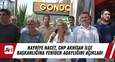 Hayriye Hacet, CHP Akhisar İlçe Başkanlığına Yeniden Adaylığını Açıkladı